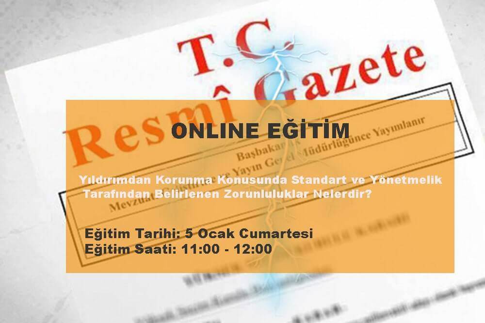 2019 İlk Online Eğitimi: Yıldırımdan Korunma Konusunda Standart ve Yönetmelik Tarafından Belirlenen Zorunluluklar Nelerdir?’